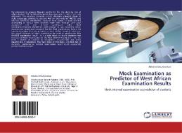 Mock Examination as Predictor of West African Examination Results di Adesina Odufowokan edito da LAP Lambert Academic Publishing