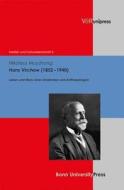 Hans Virchow (1852-1940): Leben Und Werk Eines Anatomen Und Anthropologen di Nikolaus Muschong edito da V&r Unipress