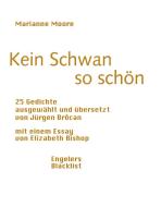 Kein Schwan so schön di Marianne Moore, Elizabeth Bishop edito da Engeler Urs Editor