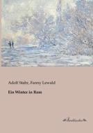 Ein Winter in Rom di Adolf Stahr, Fanny Lewald edito da Leseklassiker
