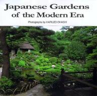 Japanese Gardens of the Modern Era di Wataru Ohashi edito da Kodansha