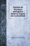 História da literatura portuguêsa desde as origens até á actualidade di Joaquim Mendes Dos Remédios edito da Book on Demand Ltd.