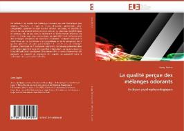 La qualité perçue des mélanges odorants di Samy Barkat edito da Editions universitaires europeennes EUE