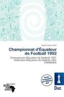 Championnat D\' Quateur De Football 1992 edito da Duc