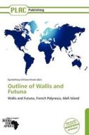 Outline Of Wallis And Futuna edito da Duc