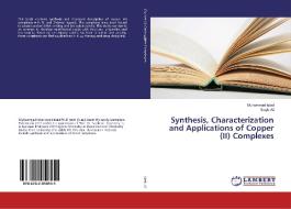 Synthesis, Characterization and Applications of Copper (II) Complexes di Muhammad Iqbal, Saqib Ali edito da LAP LAMBERT Academic Publishing