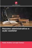 Resumo administrativo e ação cautelar di Pablo Andrés Carvajal Gomez edito da Edições Nosso Conhecimento