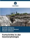 Fortschritte in der Geomorphologie di Shahide Dehghan, Maryam Marani-Barzani, Hossein Gholami edito da Verlag Unser Wissen