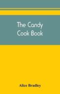 The candy cook book di Alice Bradley edito da Alpha Editions