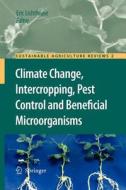 Climate Change, Intercropping, Pest Control and Beneficial Microorganisms edito da Springer Netherlands