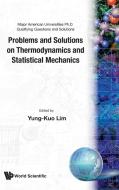 PROBLEMS AND SOLUTIONS ON THERMODYNAMICS AND STATISTICAL MECHANICS edito da World Scientific Publishing Company