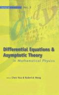 Differential Equations and Asymptotic Theory in Mathematical Physics edito da WORLD SCIENTIFIC PUB CO INC