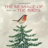 The Message of the Birds di Kate Westerlund edito da MINEDITION