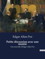 Petite discussion avec une momie di Edgar Allan Poe edito da Culturea