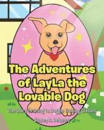 The Adventures of LayLa the Lovable Dog di Stacey A. Delaney edito da Christian Faith