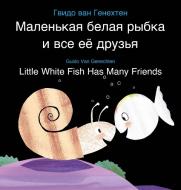 Little White Fish Has Many Friends / Маленькая белая р&#1099 di Guido Van Genechten edito da CLAVIS PUB