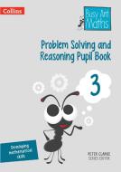 Problem Solving and Reasoning Pupil Book 3 di Peter Clarke edito da HarperCollins Publishers