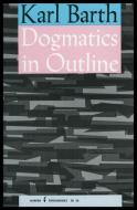Dogmatics in Outline di Karl Barth edito da HARPERCOLLINS