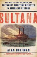 Sultana di Alan Huffman edito da Harper Perennial