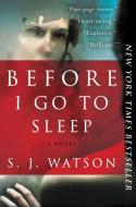 Before I Go to Sleep di S. J. Watson edito da PERENNIAL