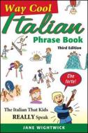 Way-cool Italian Phrase Book di Jane Wightwick edito da Mcgraw-hill Education - Europe