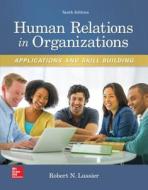 Lussier, R: Human Relations in Organizations: Applications a di Robert N. Lussier edito da McGraw-Hill Education - Europe