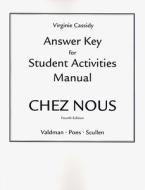 Answer Key For The Student Activities Manual For Chez Nous di Albert Valdman, Cathy Pons, Mary Ellen Scullen edito da Pearson Education (us)