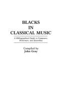 Blacks in Classical Music di John Gray edito da Greenwood