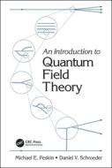 An Introduction To Quantum Field Theory di Michael E. Peskin, Daniel V. Schroeder edito da Taylor & Francis Ltd