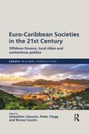 Euro-caribbean Societies In The 21st Century edito da Taylor & Francis Ltd