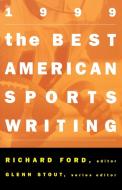 The Best American Sports Writing di Richard Ford, Glenn Stout edito da MARINER BOOKS