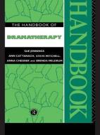 The Handbook of Dramatherapy di Sue Jennings, Ann Cattanach, Steve Mitchell, Anna Chesner, Brenda Meldrum edito da Taylor & Francis Ltd