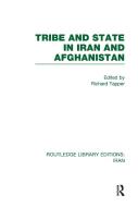 Tribe and State in Iran and Afghanistan (Rle Iran D) di Richard Tapper edito da ROUTLEDGE