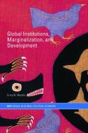 Global Institutions, Marginalization and Development di Craig N. Murphy edito da Routledge