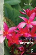 Understanding Pragmatics di Gunter Senft edito da Taylor & Francis Ltd