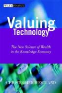 Valuing Technology di Chris Westland edito da John Wiley & Sons (asia) Pte Ltd