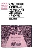 Constitutional Royalism and the Search for Settlement, C.1640 1649 di David L. Smith edito da Cambridge University Press