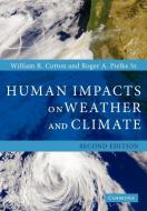 Human Impacts on Weather and Climate di William R. Cotton, Roger A. Pielke, Sr. Pielke edito da Cambridge University Press