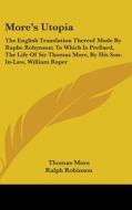 More's Utopia: The English Translation T di THOMAS MORE, edito da Kessinger Publishing