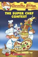 The Super Chef Contest di Geronimo Stilton edito da TURTLEBACK BOOKS
