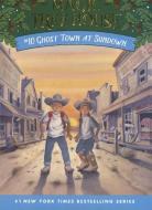 Ghost Town at Sundown di Mary Pope Osborne edito da TURTLEBACK BOOKS
