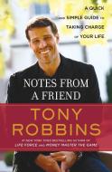 Notes from a Friend: A Quick and Simple Guide to Taking Control of Your Life di Tony Robbins edito da FIRESIDE BOOKS