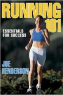 Running 101 di Joe Henderson edito da Human Kinetics Publishers