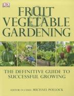 Fruit & Vegetable Gardening edito da DK Publishing (Dorling Kindersley)