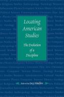 Locating American Studies di Lucy Maddox edito da Johns Hopkins University Press