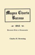 Magna Charta Barons, 1915. Baronial Order of Runnemede di Charles H. Browning edito da Clearfield