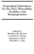 Expanding Indications for the New Macrolides, Azalides, and Streptogramins di Zinner edito da CRC Press