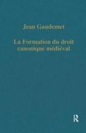 La Formation Du Droit Canonique Medieval di Jean Gaudemet edito da Taylor & Francis Ltd