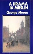 Drama in Muslin di George Moore edito da Colin Smythe Ltd