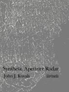 Synthetic Aperture Radar di Joseph F. White edito da ARTECH HOUSE INC